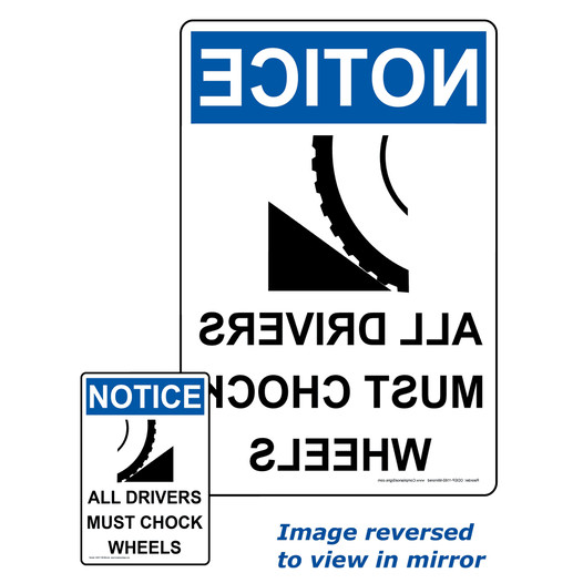 Mirrored OSHA NOTICE All Drivers Must Chock Wheels Sign With Symbol - ONEP-1160-Mirrored