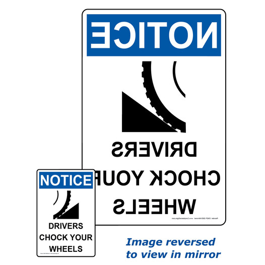 Mirrored OSHA NOTICE Drivers Chock Wheels Sign With Symbol - ONEP-2605-Mirrored