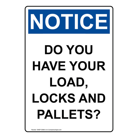 Portrait OSHA NOTICE Do You Have Your Load, Locks And Sign ONEP-33868