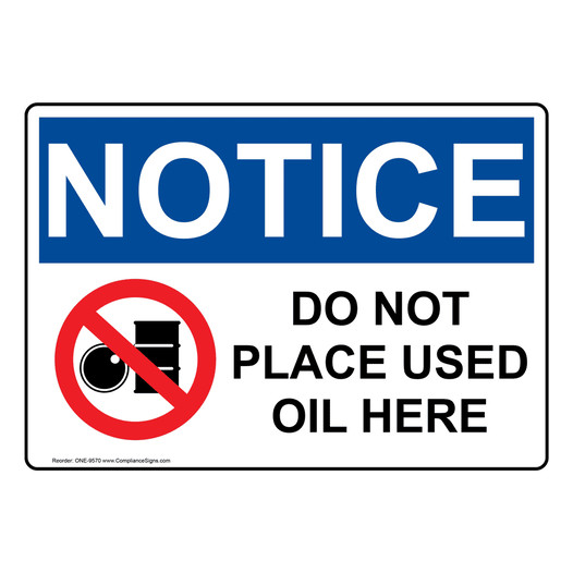OSHA NOTICE Do Not Place Used Oil Here Sign With Symbol ONE-9570