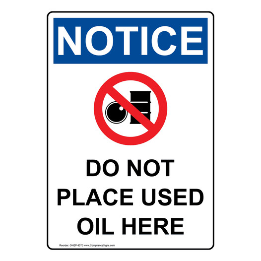 Portrait OSHA NOTICE Do Not Place Used Oil Here Sign With Symbol ONEP-9570