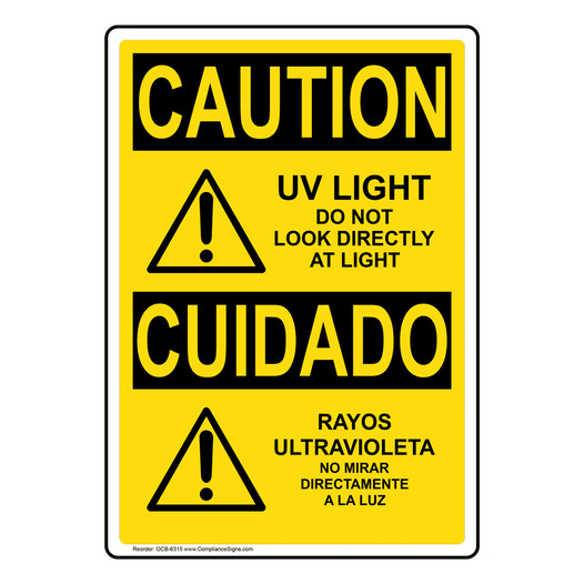 English + Spanish OSHA CAUTION UV Light Do Not Look At Light Sign With Symbol OCB-6315