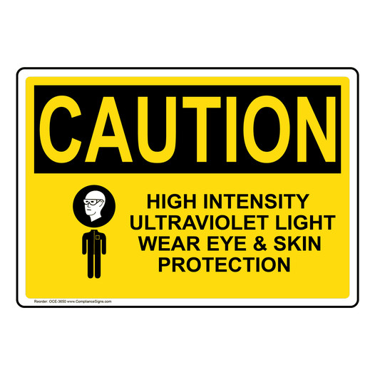 OSHA CAUTION High Intensity Ultraviolet Light Sign With Symbol OCE-3650