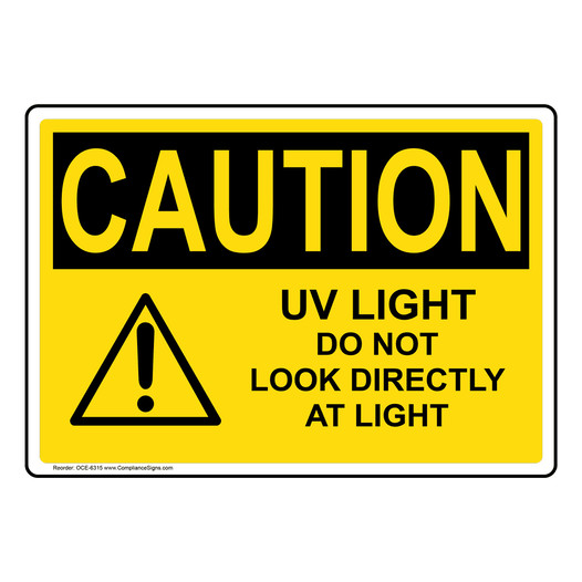 OSHA CAUTION UV Light Do Not Look Directly At Light Sign With Symbol OCE-6315