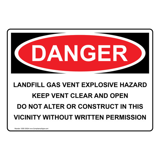 OSHA DANGER Landfill Gas Vent Explosive Hazard Keep Sign ODE-33524