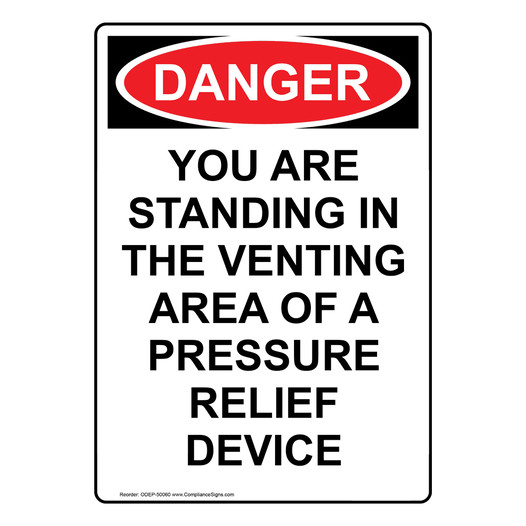 Portrait OSHA DANGER YOU ARE STANDING IN THE VENTING AREA Sign ODEP-50060