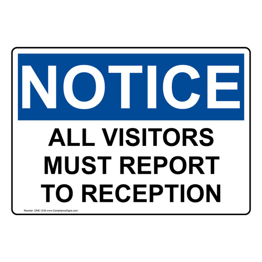 OSHA NOTICE All Visitors Must Report To Reception Sign ONE-1235