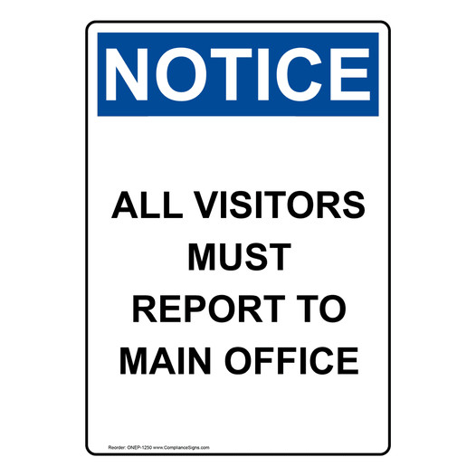 Portrait OSHA NOTICE All Visitors Must Report To Main Office Sign ONEP-1250