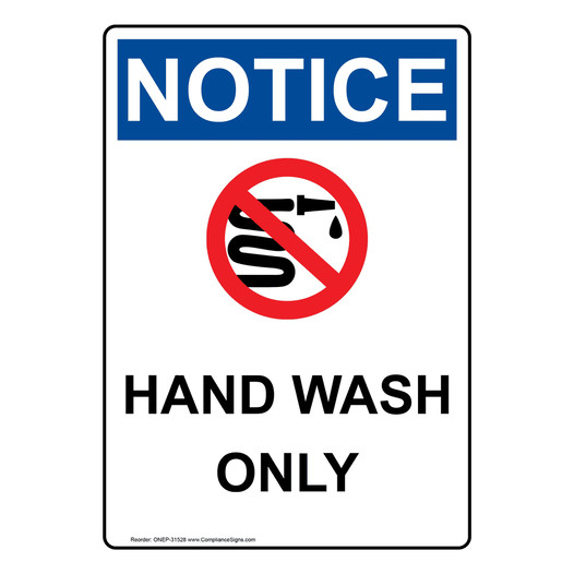 Portrait OSHA NOTICE Hand Wash Only Sign With Symbol ONEP-31528