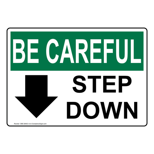 OSHA BE CAREFUL Step Down [Down Arrow] Sign With Symbol