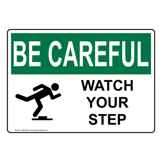 OSHA BE CAREFUL Watch Your Step Sign With Symbol OBE-6440