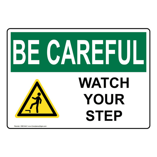 OSHA BE CAREFUL Watch Your Step Sign With Symbol OBE-6441