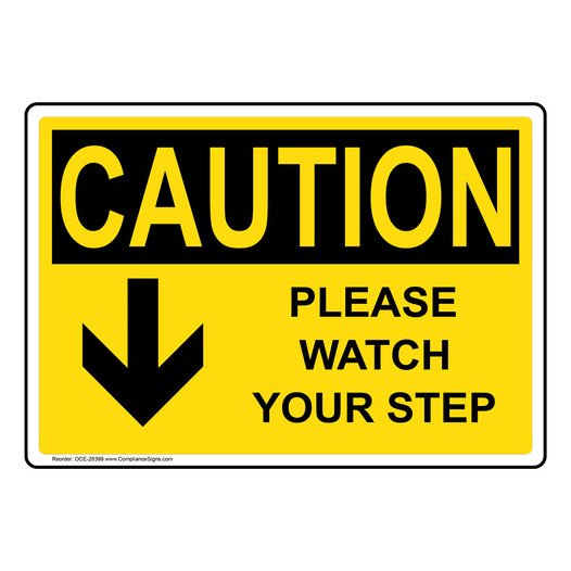 OSHA CAUTION Please Watch Your Step [Down Arrow] Sign With Symbol OCE-28399