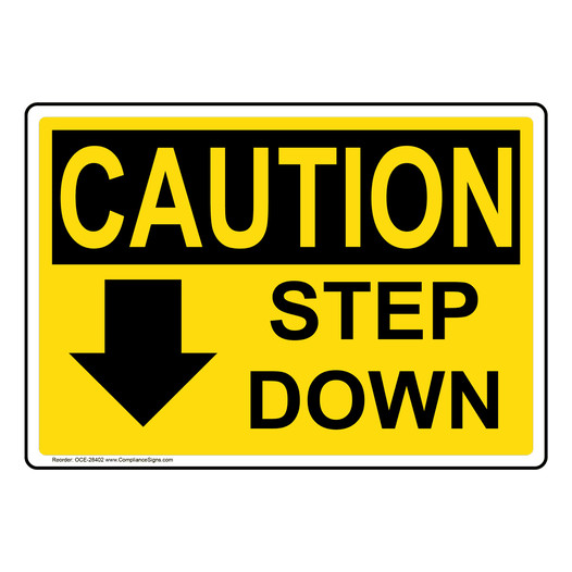 OSHA CAUTION Step Down [Down Arrow] Sign With Symbol OCE-28402