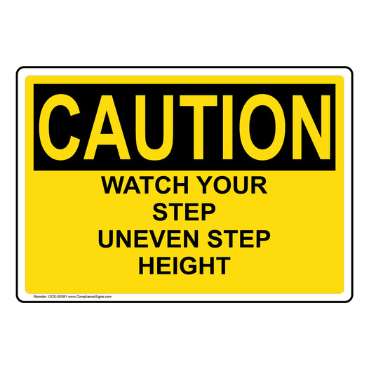 OSHA CAUTION WATCH YOUR STEP UNEVEN STEP HEIGHT Sign OCE-50581