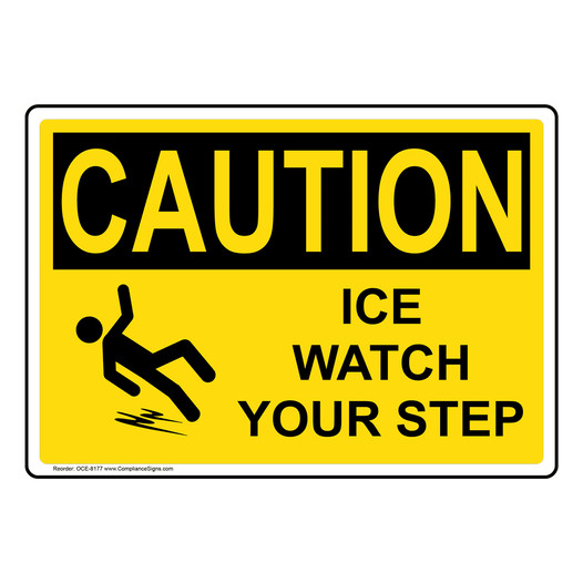 OSHA CAUTION Ice Watch Your Step Sign With Symbol OCE-8177
