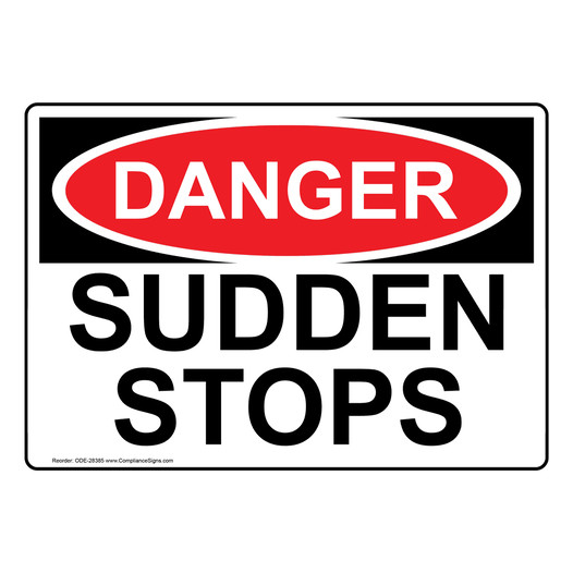 OSHA DANGER Caution Sudden Stops Sign