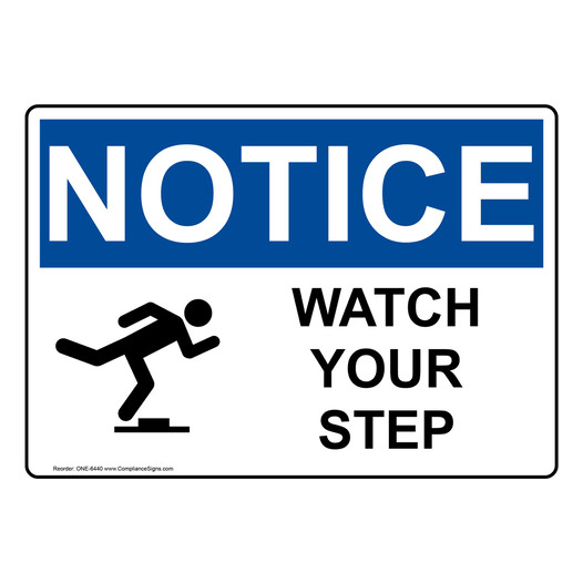 OSHA NOTICE Watch Your Step Sign With Symbol ONE-6440