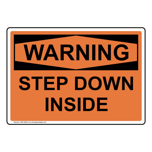 OSHA WARNING Caution Step Down Inside Sign OWE-28324