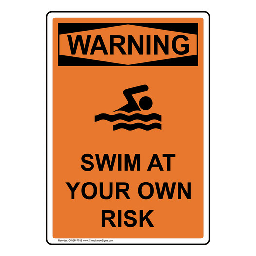 Portrait OSHA WARNING Swim At Your Own Risk Sign With Symbol OWEP-7788