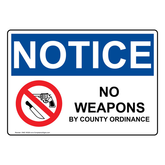 OSHA NOTICE No Weapons By County Ordinance Sign With Symbol ONE-16329