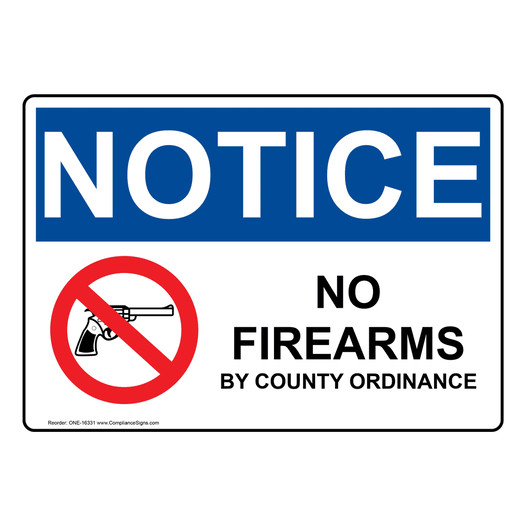 OSHA NOTICE No Firearms By County Ordinance Sign With Symbol ONE-16331