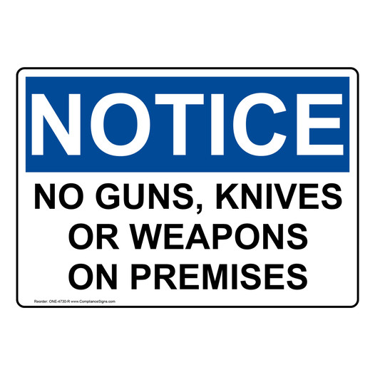 OSHA NOTICE No Guns, Knives Or Weapons On Premises Sign ONE-4730-R