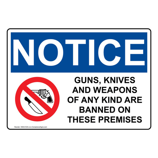 OSHA NOTICE Guns Knives Weapons Banned On These Premises Sign With Symbol ONE-8129