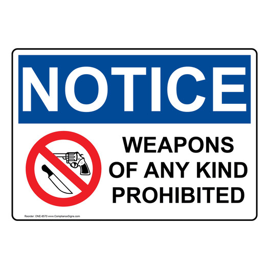 OSHA NOTICE Weapons Of Any Kind Prohibited Sign With Symbol ONE-8570