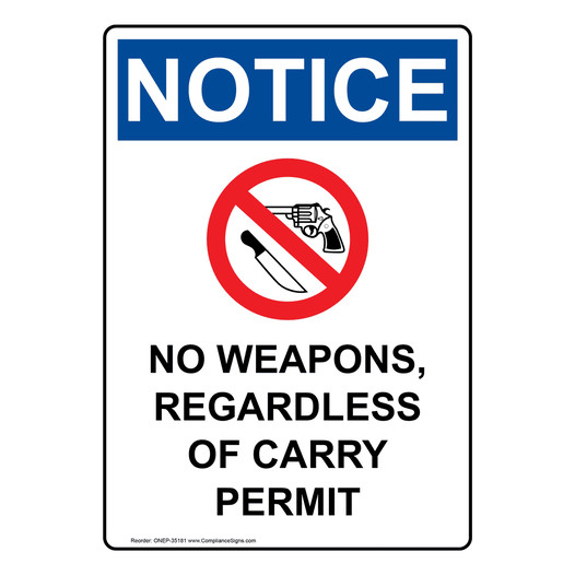 Portrait OSHA NOTICE No Weapons, Regardless Sign With Symbol ONEP-35181
