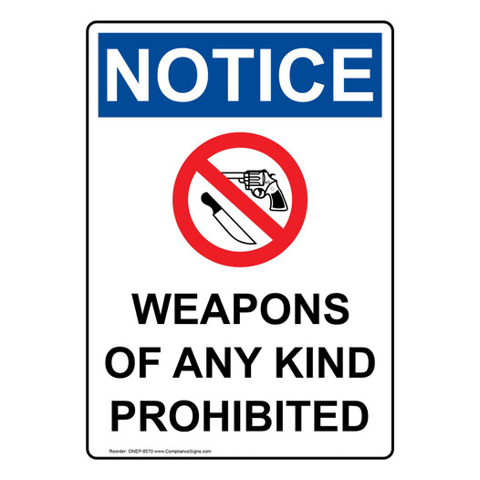 Portrait OSHA NOTICE Weapons Of Any Kind Sign With Symbol ONEP-8570