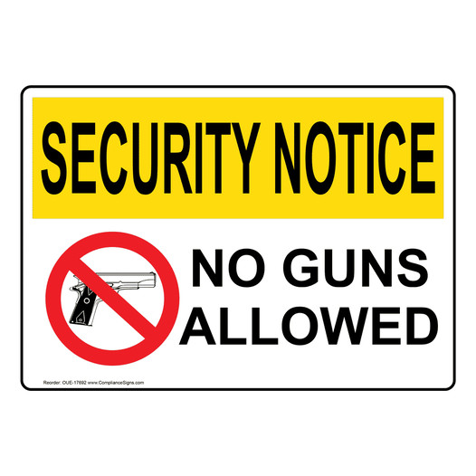 OSHA SECURITY NOTICE No Guns Allowed Sign With Symbol OUE-17692