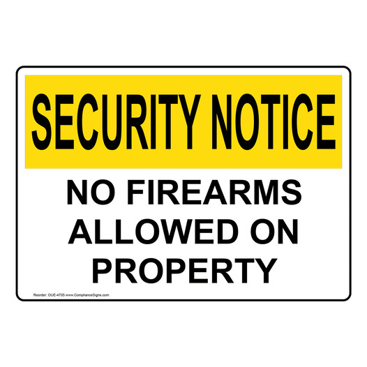 OSHA SECURITY NOTICE No Firearms Allowed On Property Sign OUE-4705