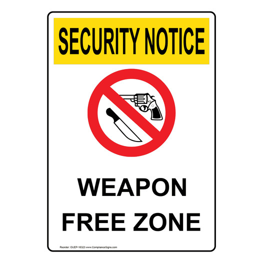 Portrait OSHA SECURITY NOTICE Weapon Free Zone Sign With Symbol OUEP-16323