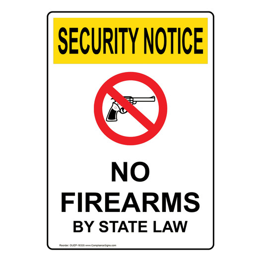 Portrait OSHA SECURITY NOTICE No Firearms By State Law Sign With Symbol OUEP-16335