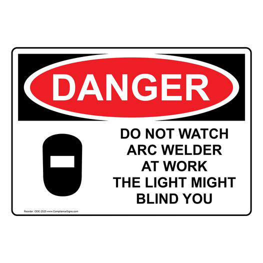 OSHA DANGER Do Not Watch Arc Welder At Work With Symbol Sign With Symbol ODE-2525