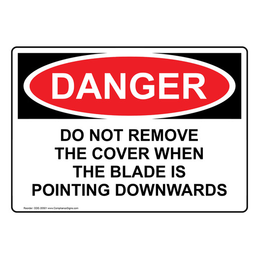 OSHA DANGER Do Not Remove The Cover When The Blade Is Sign ODE-35501