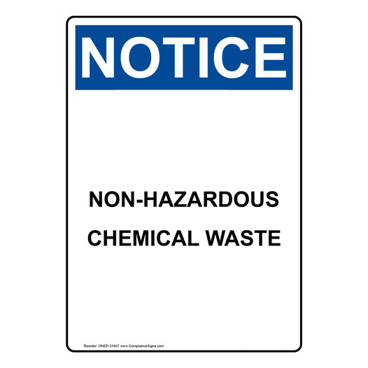 Portrait OSHA NOTICE Non-Hazardous Chemical Waste Sign ONEP-31657