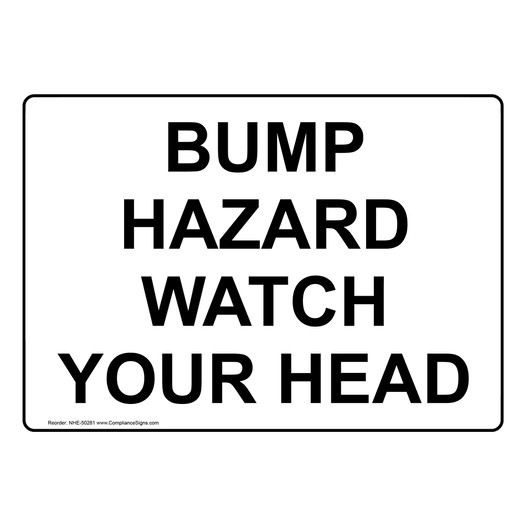 BUMP HAZARD WATCH YOUR HEAD Sign NHE-50281
