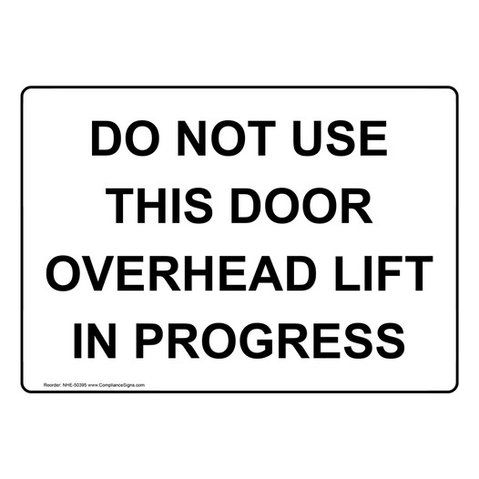 Do Not Use This Door Overhead Lift In Progress Sign NHE50395