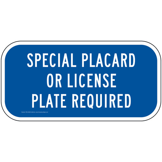Special Placard Or License Plate Required Sign PKE-20925-California