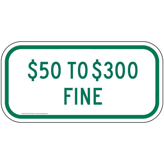 $50 To $300 Fine Sign PKE-21005-Missouri Parking Handicapped