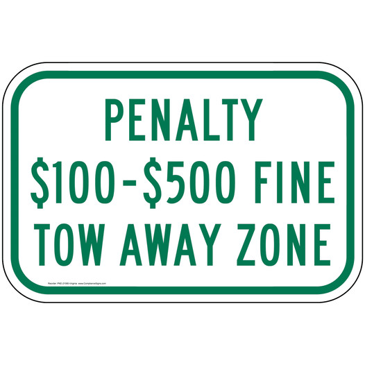 Penalty $100 - $500 Fine Tow Away Zone Sign PKE-21080-Virginia