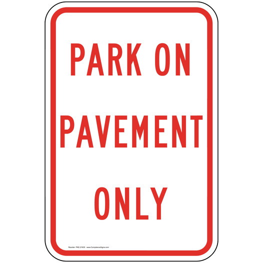 Park On Pavement Only Sign PKE-21635 Parking Control
