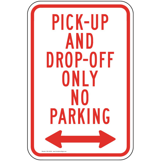 Pick-Up And Drop-Off Only No Parking Sign with Arrows