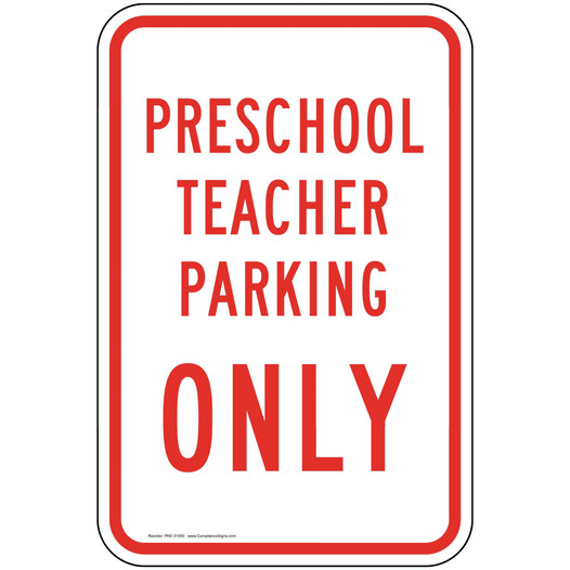 Preschool Teacher Parking Only Sign PKE-31450