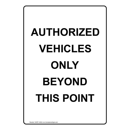 Portrait Authorized Vehicles Only Beyond This Point Sign NHEP-14392
