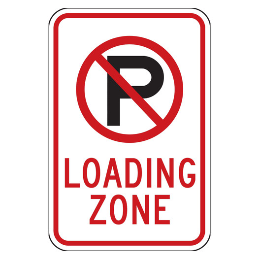 Reflective Loading Zone Sign With No Parking Symbol CS639602
