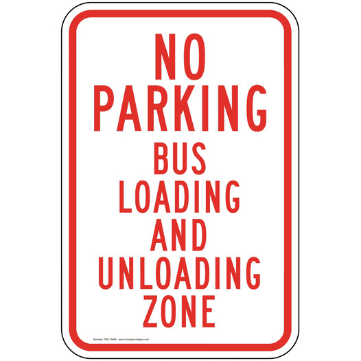 No Parking Bus Loading And Unloading Zone Sign PKE-15460