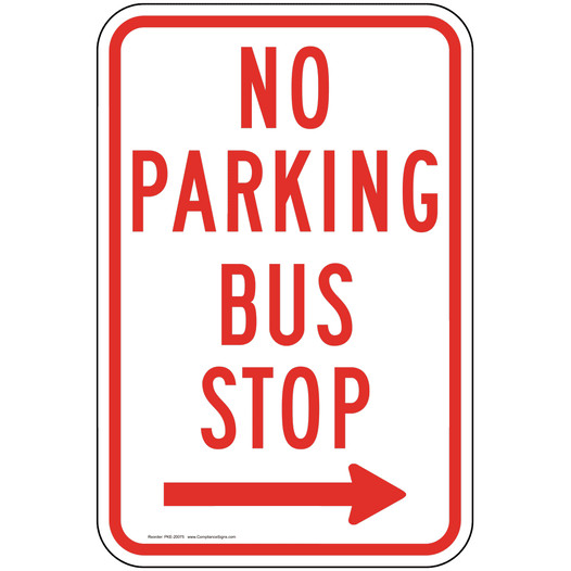 No Parking Bus Stop Sign With Right Arrow PKE-20075 Parking Control